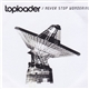 Toploader - Never Stop Wondering